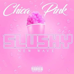 ดาวน์โหลดและฟังเพลง Slushy (New Wave) พร้อมเนื้อเพลงจาก Chica Pink