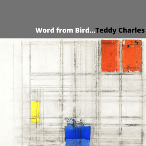 Teddy Charles的专辑Word from Bird