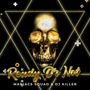 Listen to Ready Or Not song with lyrics from Maniacs Squad