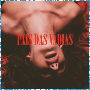 ดาวน์โหลดและฟังเพลง País das Vadias (Explicit) พร้อมเนื้อเพลงจาก MC Matheuzinho do MS