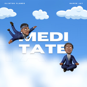 ดาวน์โหลดและฟังเพลง Meditate พร้อมเนื้อเพลงจาก Baron Jay