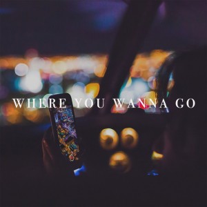 收聽Adrian Milanio的Where You Wanna Go歌詞歌曲
