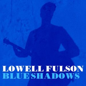 Lowell Fulson的專輯Blue Shadows