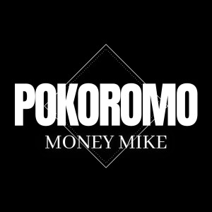 Listen to Pokoromo song with lyrics from Money Mike
