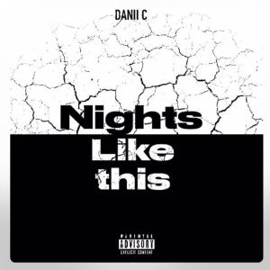 ดาวน์โหลดและฟังเพลง Nights Like This (Explicit) พร้อมเนื้อเพลงจาก Danii C