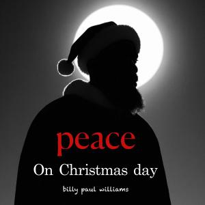 Billy Paul Williams的專輯Peace on Christmas day