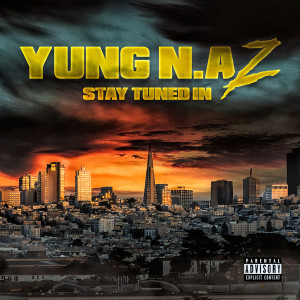 อัลบัม Stay tuned in (Explicit) ศิลปิน Yung N.A.Z