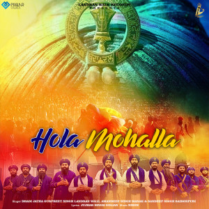 Listen to Hola Mohalla song with lyrics from Dhadi Jatha Gurpreet Singh Landran Wale