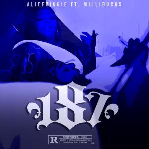 ดาวน์โหลดและฟังเพลง 187 (feat. Milli Bucks) (Explicit) พร้อมเนื้อเพลงจาก AliefBiggie