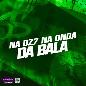 Listen to Na Dz7 na Onda da Bala (Explicit) song with lyrics from MC K'LEU