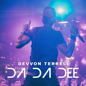 ดาวน์โหลดและฟังเพลง Da da Dee (Explicit) พร้อมเนื้อเพลงจาก Devvon Terrell
