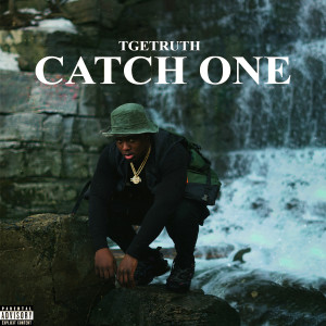 Catch One (Explicit) dari TGETruth