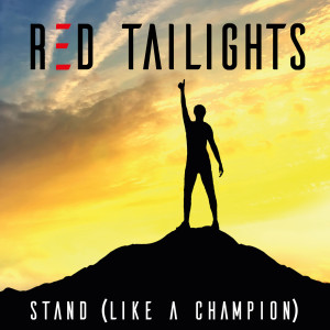 ดาวน์โหลดและฟังเพลง Stand (Like a Champion) พร้อมเนื้อเพลงจาก Red Tailights