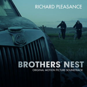 อัลบัม Brothers' Nest (Original Motion Picture Soundtrack) (Explicit) ศิลปิน Richard Pleasance