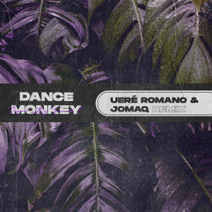 Album Dance Monkey (Remix) from Uere Romano