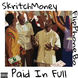 ดาวน์โหลดและฟังเพลง Paid In Full (Explicit) พร้อมเนื้อเพลงจาก SkritchMoney