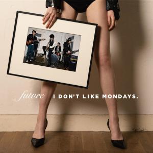 I Don't Like Mondays.的專輯FUTURE