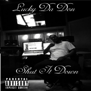 Dengarkan Shut It Down (Explicit) lagu dari Lucky da Don dengan lirik