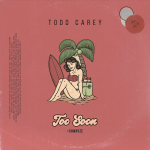 Todd Carey的專輯Too Soon