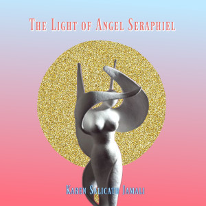 Album The Light of Angel Seraphiel from Karen Salicath Jamali