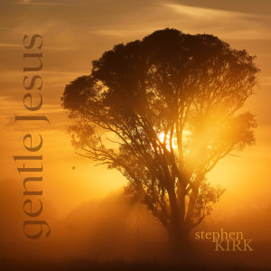 Album Gentle Jesus from Stephen Kirk