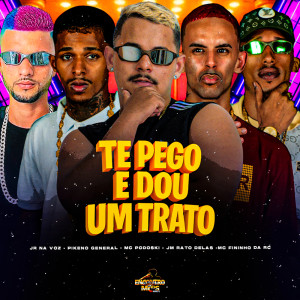 Listen to TE PEGO E DOU UM TRATO (Explicit) song with lyrics from Mc Fininho Da RC