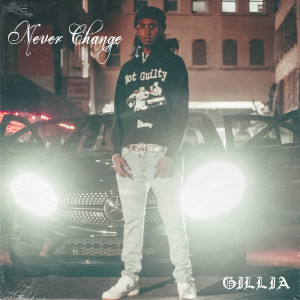 Listen to Never Change (Explicit) song with lyrics from Gillia