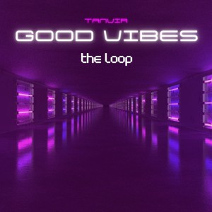 Good Vibes的专辑The Loop