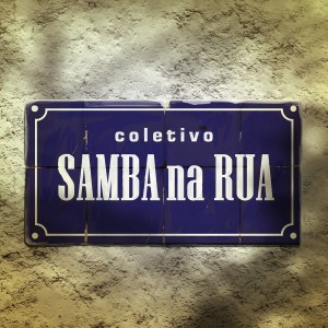 收聽Coletivo Samba na Rua的Juntos Somos Mais Fortes歌詞歌曲