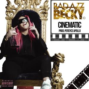 Album Cinematic (Explicit) from Bad Azz Becky
