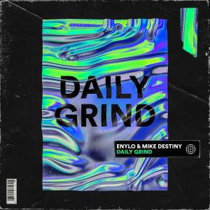 ดาวน์โหลดและฟังเพลง Daily Grind พร้อมเนื้อเพลงจาก Enylo