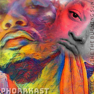 收聽Phorrkast的Catch Me Like the Burning Sun歌詞歌曲