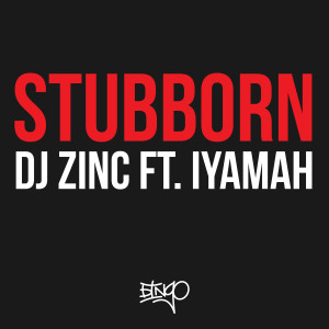 DJ Zinc的專輯Stubborn (Ext)