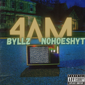 Listen to 4am (Explicit) song with lyrics from Nohoeshyt