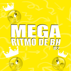 收听MC Nathan的Mega Ritmo de BH 02 (Explicit)歌词歌曲