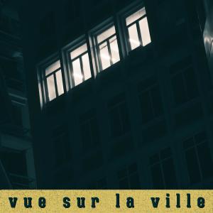 Nay的專輯Vue sur la ville (Explicit)