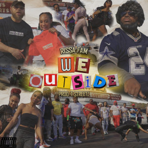 Album We Outside (Explicit) oleh Rissa Fam