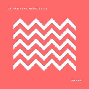 Album Waves (feat. Hirondelle) oleh RAIHAN