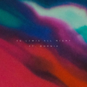 ดาวน์โหลดและฟังเพลง All Night (Explicit) พร้อมเนื้อเพลงจาก SG Lewis