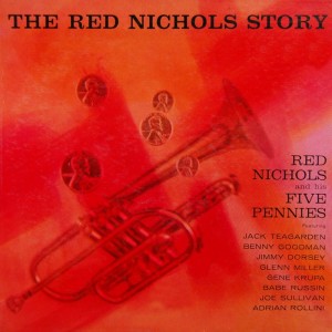Red Nichols And His Five Pennies的专辑The Red Nichols Story