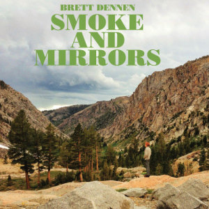 收聽Brett Dennen的Smoke and Mirrors歌詞歌曲