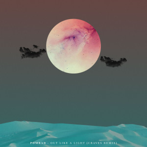 ดาวน์โหลดและฟังเพลง Out Like a Light (Craves Remix) พร้อมเนื้อเพลงจาก Pomrad