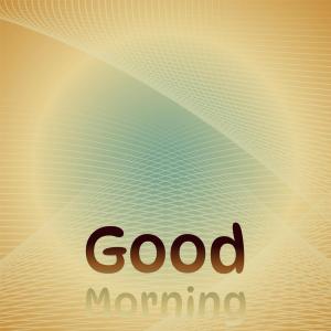 Listen to Good Morning song with lyrics from Kelly