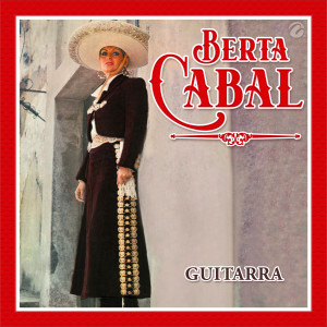 ดาวน์โหลดและฟังเพลง Guitarra พร้อมเนื้อเพลงจาก Berta Cabal