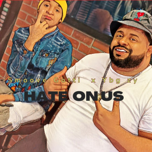 Smoove Gotti的專輯Hate On Us (Explicit)