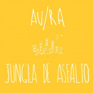 ดาวน์โหลดและฟังเพลง Jungla de Asfalto (Acústica) (Acoustic) พร้อมเนื้อเพลงจาก Au/Ra