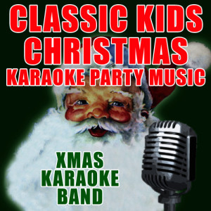 Xmas Karaoke Band的專輯Classic Kids Christmas Karaoke Party Music