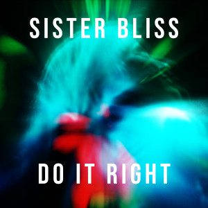 Listen to Do It Right (Italo Mix) song with lyrics from Sister Bliss