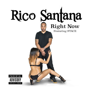 Listen to Right Now (feat. STACE) (Explicit) song with lyrics from Rico Santana