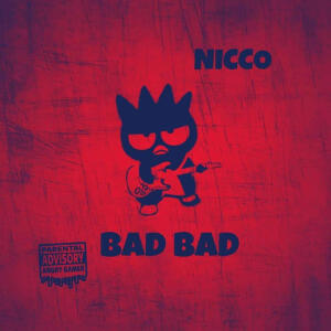 Nyko的專輯BAD BAD (Explicit)